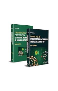 Perspectives On Structure And Mechanism İn Organic Chemistry, 3e Set Perspectives On Structure And Mechanism İn Organic Chemistry, 3e Set