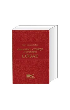 Osmanlıca - Türkçe Ansiklopedik Lugat Ferit Devellioğlu Osmanlıca - Türkçe Ansiklopedik Lugat Ferit Devellioğlu