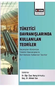 Tüketici Davranışlarında Kullanılan Teoriler / Kolektif Tüketici Davranışlarında Kullanılan Teoriler / Kolektif