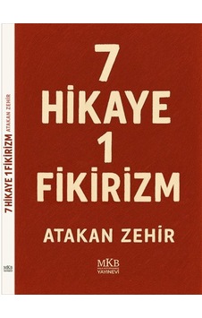 7 Hikaye 1 Fikirizm / Atakan Zehir