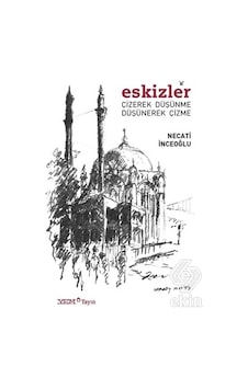 Eskizler Çizerek Düşünme Düşünerek Çizme - Necati İnceoğlu - YEM Yayın