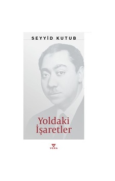 Yoldaki İşaretler / Prof. Dr. Seyyid Kutub