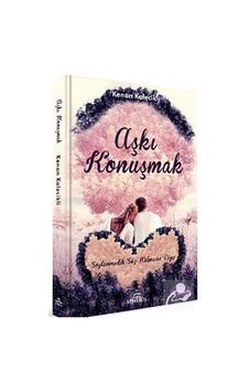 Aşkı Konuşmak - Kenan Kalecikli - Ephesus Yayınları