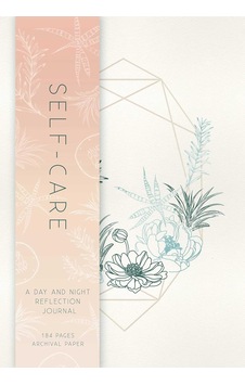 Self-care: A Day And Night Reflection Journal Self-care: A Day And Night Reflection Journal