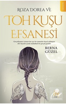 Roza Dorea ve Toh Kuşu Efsanesi - Berna Güzel - Ahbap Kitap Roza Dorea ve Toh Kuşu Efsanesi - Berna Güzel - Ahbap Kitap