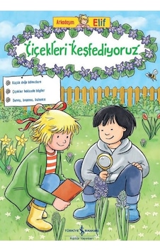Çiçekleri Keşfediyoruz - Arkadaşım Elif - Hanna Sörensen - İş Bankası Kültür Yayınları Çiçekleri Keşfediyoruz - Arkadaşım Elif - Hanna Sörensen - İş Bankası Kültür Yayınları