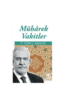 Mübarek Vakitler / Ömer Tuğrul İnançer 9786055215668