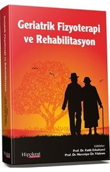 Geriatrik Fizyoterapi ve Rehabilitasyon / Prof. Dr. Fatih Erba... Geriatrik Fizyoterapi ve Rehabilitasyon / Prof. Dr. Fatih Erba...