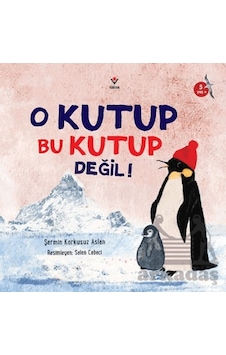 O Kutup Bu Kutup Değil Tübitak Yayınları O Kutup Bu Kutup Değil Tübitak Yayınları