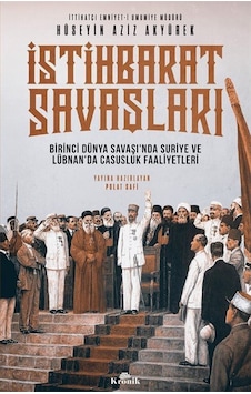 Istihbarat Savaşları / Hüseyin Aziz Akyürek 9786057635174 Istihbarat Savaşları / Hüseyin Aziz Akyürek 9786057635174