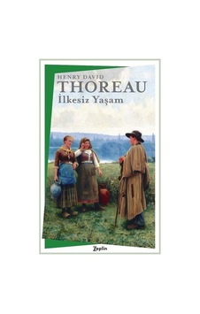 İlkesiz Yaşam / Henry David Thoreau İlkesiz Yaşam / Henry David Thoreau