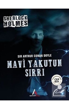 Mavi Yakutun Sırrı - Sherlock Holmes / Sir Arthur Conan Doyle Mavi Yakutun Sırrı - Sherlock Holmes / Sir Arthur Conan Doyle