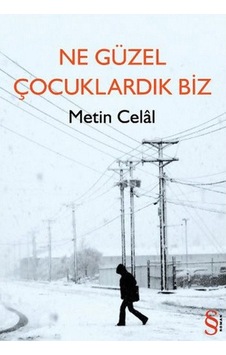 Ne Güzel Çocuklardık Biz - Metin Celal - Everest Yayınları Ne Güzel Çocuklardık Biz - Metin Celal - Everest Yayınları