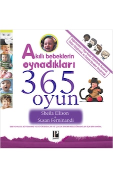 Akıllı Bebeklerin Oynadıkları 365 Oyun - Sheila Ellison - Susan Ferninandi - Pozitif Yayıncılık Akıllı Bebeklerin Oynadıkları 365 Oyun - Sheila Ellison - Susan Ferninandi - Pozitif Yayıncılık