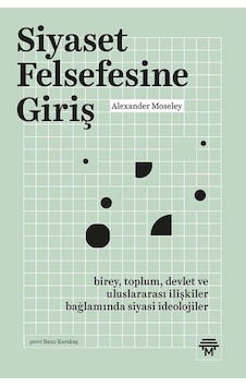 Siyaset Felsefesine Giriş - Alexander Moseley - Metropolis