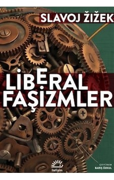 Liberal Faşizmler / Slavoj Zizek Liberal Faşizmler / Slavoj Zizek