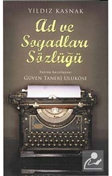 Ad ve Soyadları Sözlüğü - Yıldız Kasnak - Kastaş Yayınları Ad ve Soyadları Sözlüğü - Yıldız Kasnak - Kastaş Yayınları