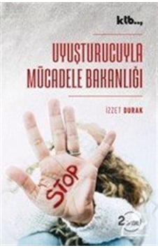 Uyuşturucuyla Mücadele Bakanlığı / İzzet Durak Uyuşturucuyla Mücadele Bakanlığı / İzzet Durak
