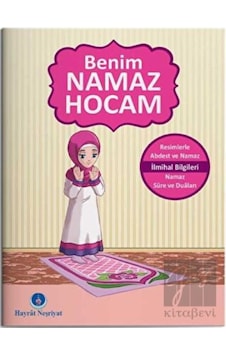 Benim Namaz Hocam (Kızlar ve Hanefiler İçin) Hayrat Neşriyat - Hayrat Neşriyat Benim Namaz Hocam (Kızlar ve Hanefiler İçin) Hayrat Neşriyat - Hayrat Neşriyat