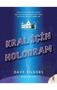 Kral İçin Hologram - Dave Eggers - Siren Yayınları