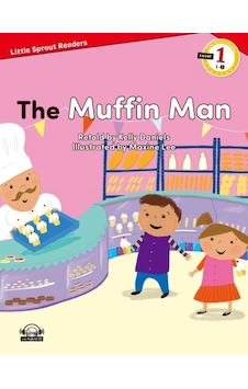 The Muffin Man-Level 1-Little Sprout Readers - Kelly Daniels - E The Muffin Man-Level 1-Little Sprout Readers - Kelly Daniels - E