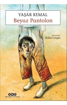Beyaz Pantolon - Yaşar Kemal - Yapı Kredi Yayınları Beyaz Pantolon - Yaşar Kemal - Yapı Kredi Yayınları