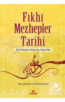 Fıkhi Mezhepler Tarihi / Hasan Gümüşoğlu 9786059223485 Fıkhi Mezhepler Tarihi / Hasan Gümüşoğlu 9786059223485