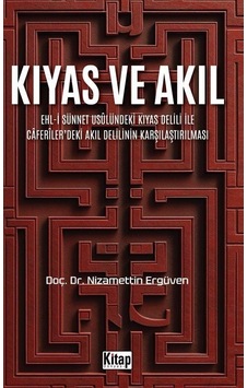 Kıyas Ve Akıl / Doç. Dr. Nizamettin Ergüven Kıyas Ve Akıl / Doç. Dr. Nizamettin Ergüven