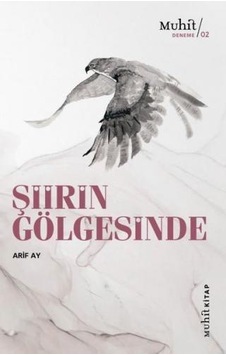 Şiirin Gölgesinde - Arif Ay - Muhit Kitap Şiirin Gölgesinde - Arif Ay - Muhit Kitap