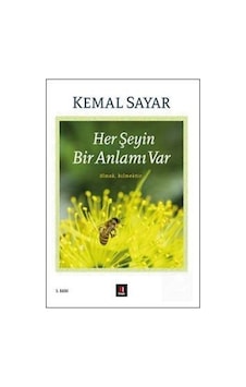 Her Şeyin Bir Anlamı Var / Dr. Kemal Sayar