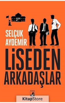 Kitapstore Liseden Arkadaşlar / Selçuk Aydemir