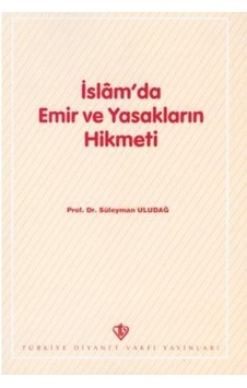 Islam'Da Emir Ve Yasakların Hikmeti Süleyman Uludağ Islam'Da Emir Ve Yasakların Hikmeti Süleyman Uludağ