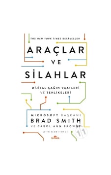 Araçlar ve Silahlar - Dijital Çağın Vaatleri ve Tehlikeleri - Brad Smith - Kronik Kitap Araçlar ve Silahlar - Dijital Çağın Vaatleri ve Tehlikeleri - Brad Smith - Kronik Kitap