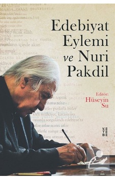 Edebiyat Eylemi ve Nuri Pakdil / Hüseyin Su Edebiyat Eylemi ve Nuri Pakdil / Hüseyin Su