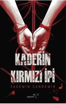 Kaderin Kırmızı İpi - Yasemin Candemir - Müptela Yayınları Kaderin Kırmızı İpi - Yasemin Candemir - Müptela Yayınları