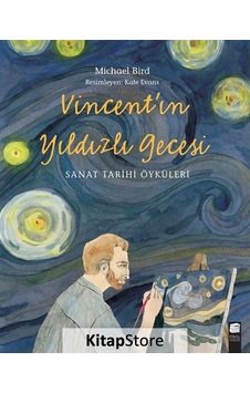 Vincent'ın Yıldızlı Gecesi - Sanat Tarihi Öyküleri - Michael Bird - Final Kültür Sanat Yayınları
