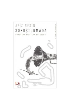 Soruşturmada - Sorulara Yanıtlar Belgeler - Aziz Nesin - Nesin Yayınevi