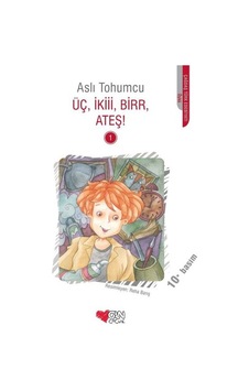 Üç İkiii Birr Ateş! - 1 - Aslı Tohumcu - Can Çocuk Yayınları Üç İkiii Birr Ateş! - 1 - Aslı Tohumcu - Can Çocuk Yayınları