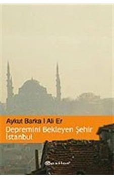 Depremini Bekleyen Şehir İstanbul / Ali Er Depremini Bekleyen Şehir İstanbul / Ali Er