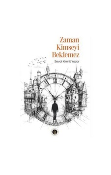 Zaman Kimseyi Beklemez / Seval Kirmit Yazar Zaman Kimseyi Beklemez / Seval Kirmit Yazar