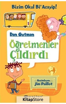 Öğretmenler Çıldırdı-Bizim Okul Bi'Acayip! - Dan Gutman - Epsilon Yayınevi Öğretmenler Çıldırdı-Bizim Okul Bi'Acayip! - Dan Gutman - Epsilon Yayınevi