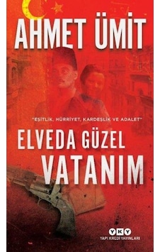 Elveda Güzel Vatanim - Ahmet Ümit - Yapi Kredi Yayinlari Elveda Güzel Vatanim - Ahmet Ümit - Yapi Kredi Yayinlari
