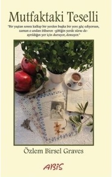 Mutfaktaki Teselli - Özlem Birsel Graves - Abis Yayınları