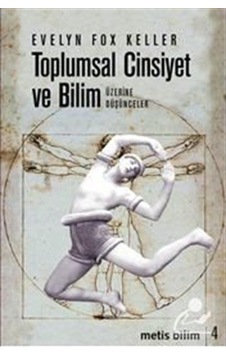 Toplumsal Cinsiyet Ve Bilim Üzerine Düşünceler / Evelyn Fox Ke... 9789753425834 Toplumsal Cinsiyet Ve Bilim Üzerine Düşünceler / Evelyn Fox Ke... 9789753425834