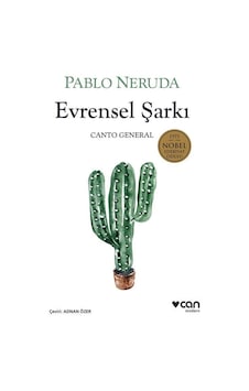 Evrensel Şarkı - Canto General - Pablo Neruda - Can Yayınları Evrensel Şarkı - Canto General - Pablo Neruda - Can Yayınları