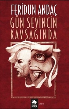 Gün Sevincin Kavşağında - Feridun Andaç - Eksik Parça Gün Sevincin Kavşağında - Feridun Andaç - Eksik Parça