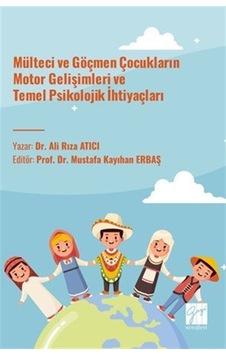 Mülteci Ve Göçmen Çocukların Motor Gelişimleri Ve Temel Psikol... Mülteci Ve Göçmen Çocukların Motor Gelişimleri Ve Temel Psikol...