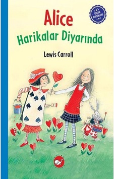 Çocuk Klasikleri: Alice Harikalar Diyarında Ciltli Çocuk Klasikleri: Alice Harikalar Diyarında Ciltli