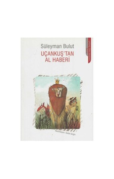 Uçankuş'tan Al Haberi - Süleyman Bulut İlk Baskı 2016 Uçankuş'tan Al Haberi - Süleyman Bulut İlk Baskı 2016