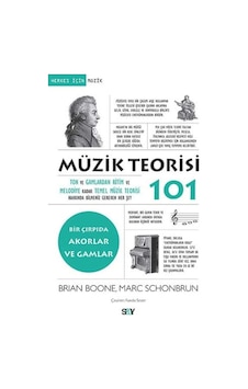 Müzik Teorisi 101-Bir Çırpıda Akorlar ve Gamlar - Brian Boone - Marc Schonbrun - Say Yayınları Müzik Teorisi 101-Bir Çırpıda Akorlar ve Gamlar - Brian Boone - Marc Schonbrun - Say Yayınları